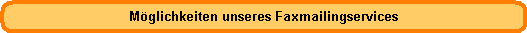 Faxmailing, Faxmassenmailing, Massenfaxversand, Fax Mailing, Faxbroadcasting, Massenfax, Serienfax, Faxrundsendung, Rundfax, Faxe versenden, Faxversand, Faxservice, Faxdienstleistung, Faxmailingservice